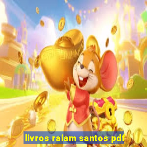 livros raiam santos pdf